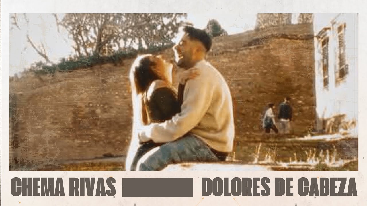 Chema Rivas - Dolores De Cabeza (Videoclip Oficial) | SIN FILTROS