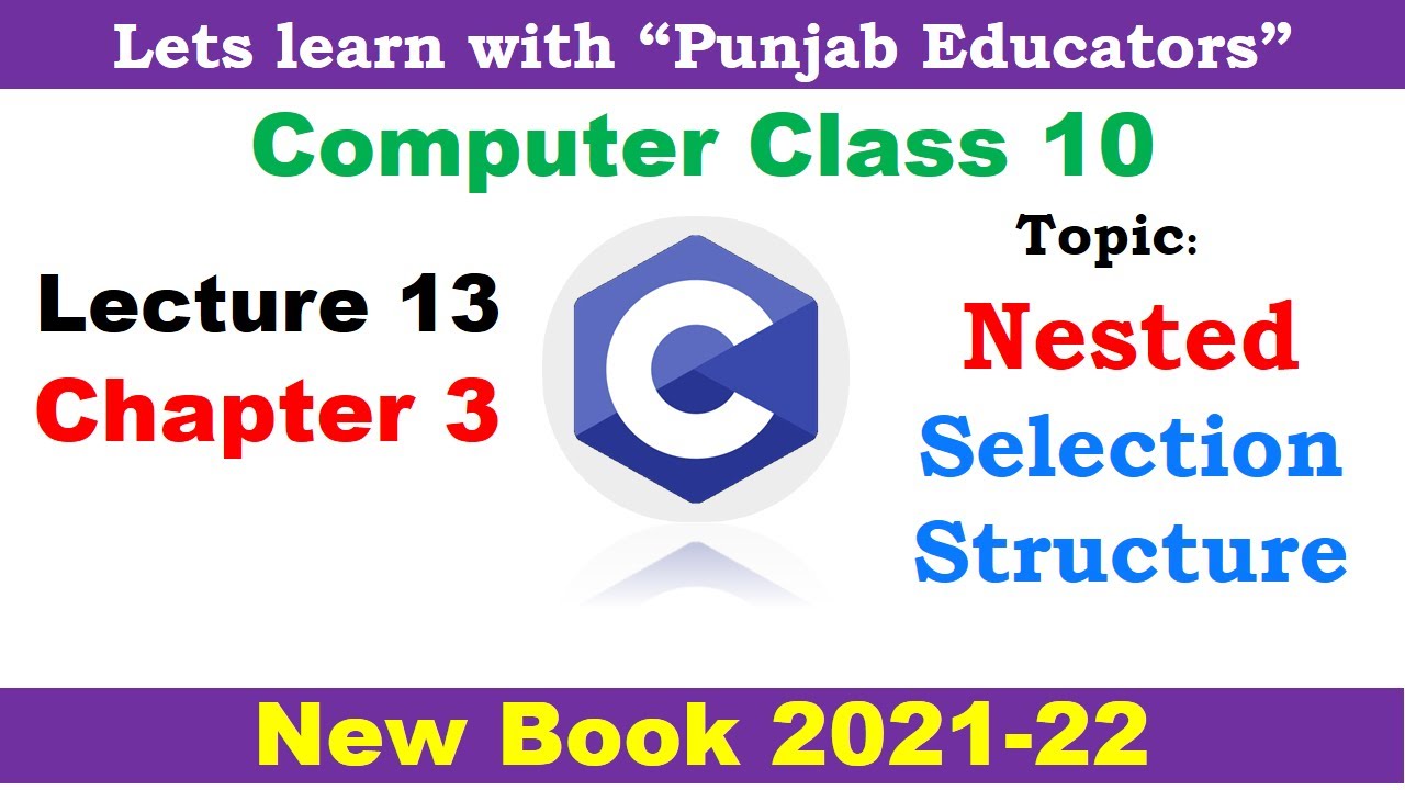Nested Selection Structure | Chapter 3 Lecture 13 | Computer Class 10 New Book 2021