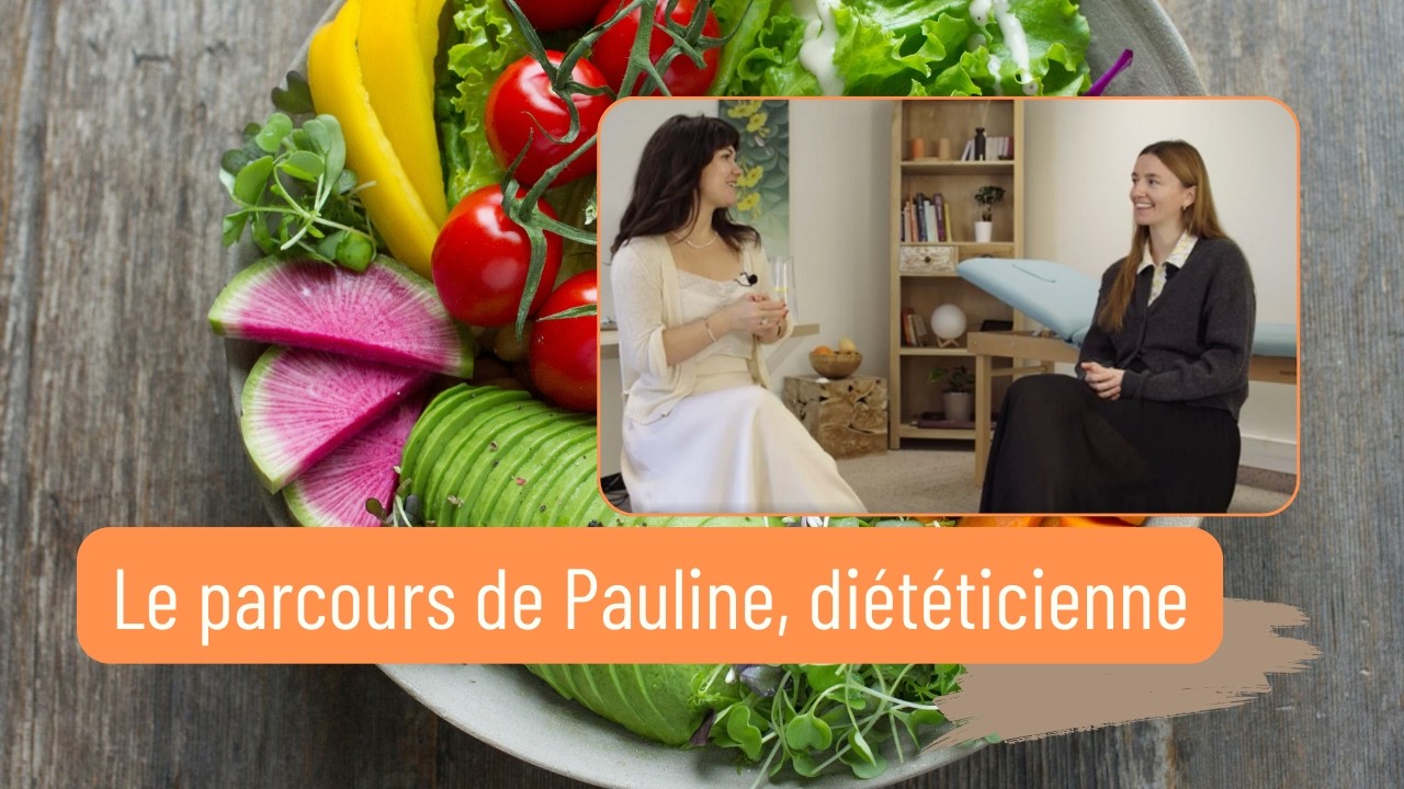 Le parcours de Pauline Bruel, diététicienne Pauline Bruel - Suite et fin de l'interview