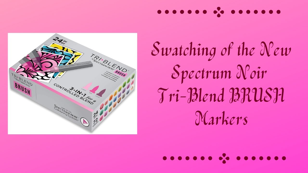 Swatching and Review of Spectrum Noir's New Tri-Blend BRUSH Tip Markers