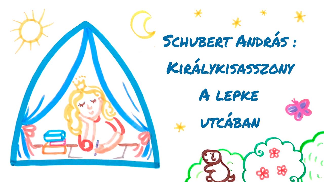 Rajzos mese: Schubert András: Királykisasszony a Lepke utcában 👸👑🦋