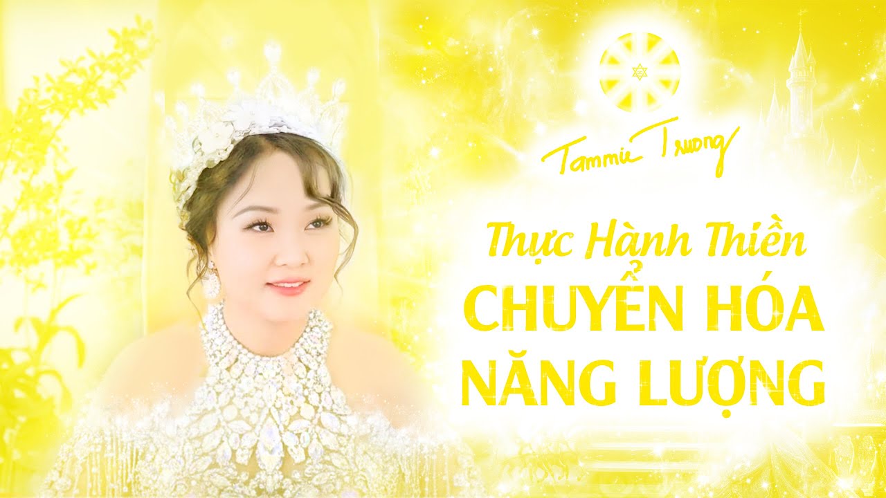 Thực Hành Thiền Chuyển Hóa Năng Lượng - Master Tammie Trương #TFHP12