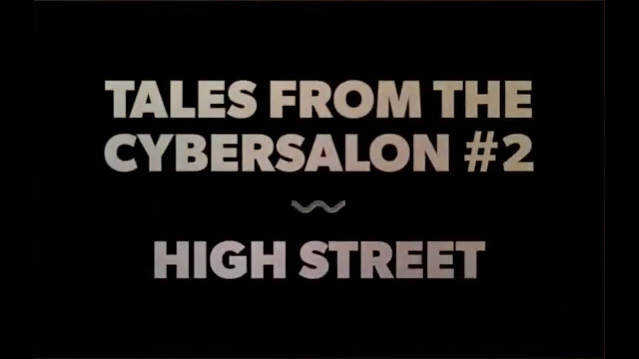 Future of HighStreet   The Tales from Cybersalon, Episode 2