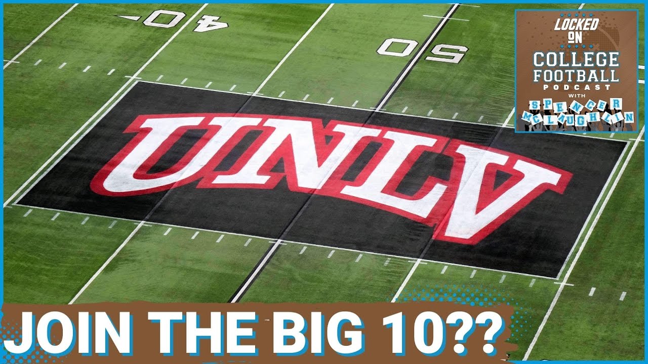REPORT: UNLV Rebels WANT to join Big 10 in expansion, a realignment move that makes NO SENSE