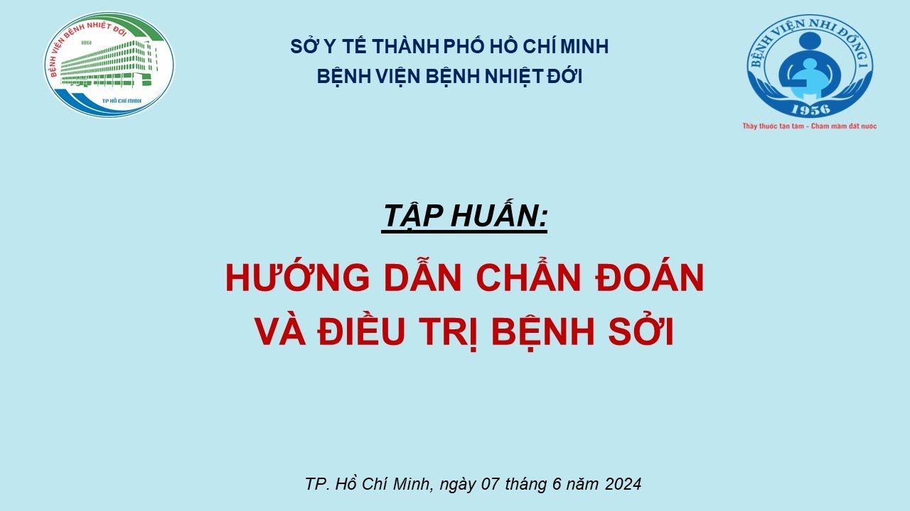 Hướng dẫn chẩn đoán và điều trị bệnh Sởi  ngày 07 - 06 - 2024