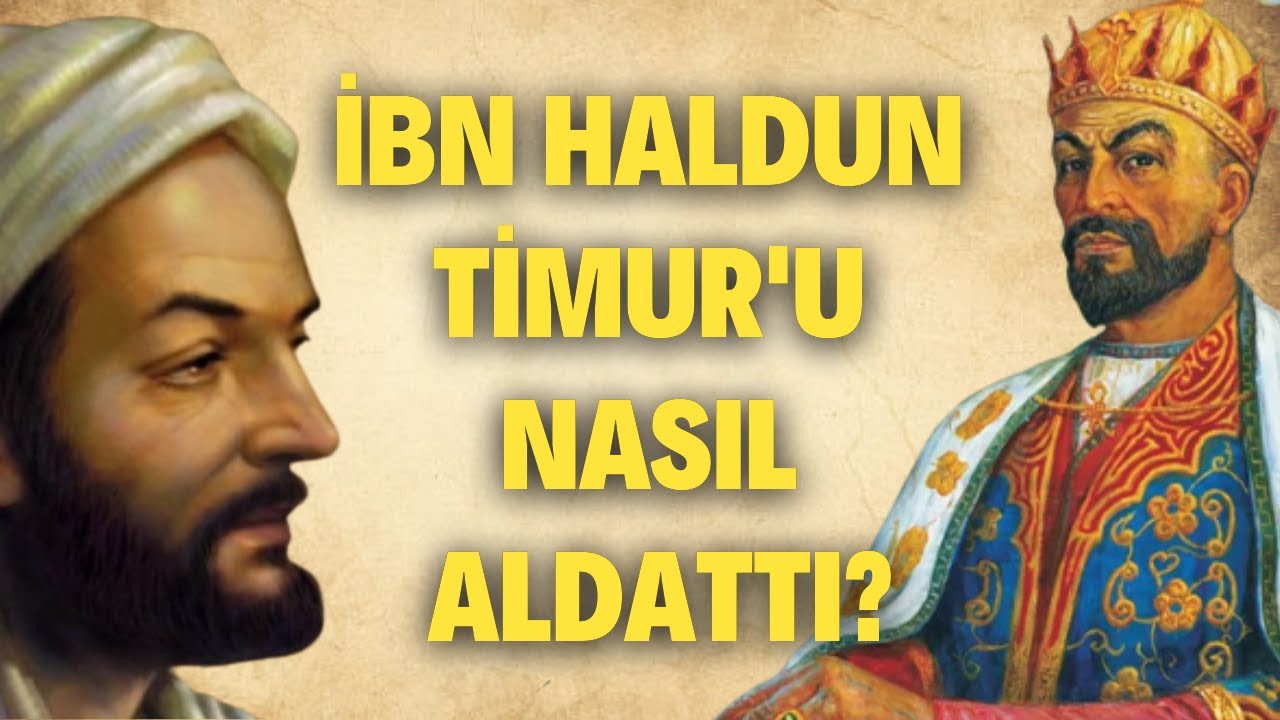 İbn Haldun Timur'u Nasıl Aldattı?