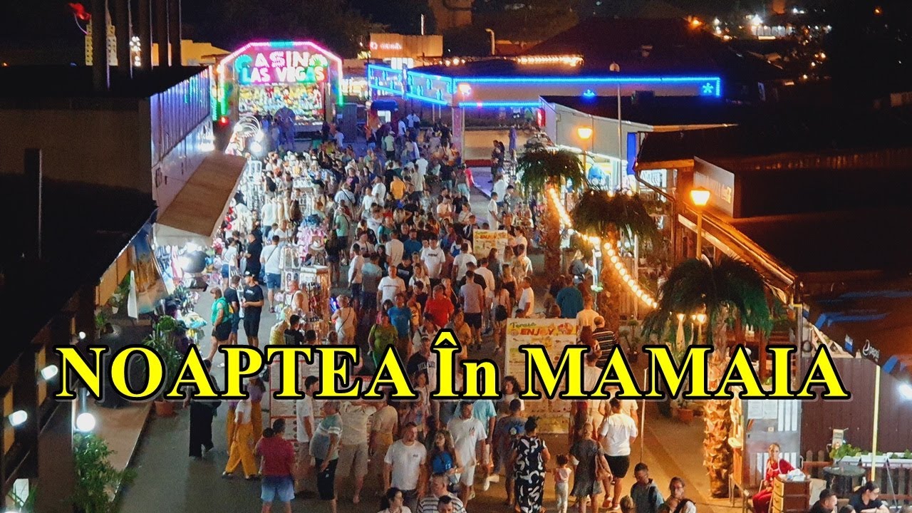 NOAPTEA În MAMAIA - CUM ARATA SATUL DE VACANTA DIN MAMAIA CONSTANTA