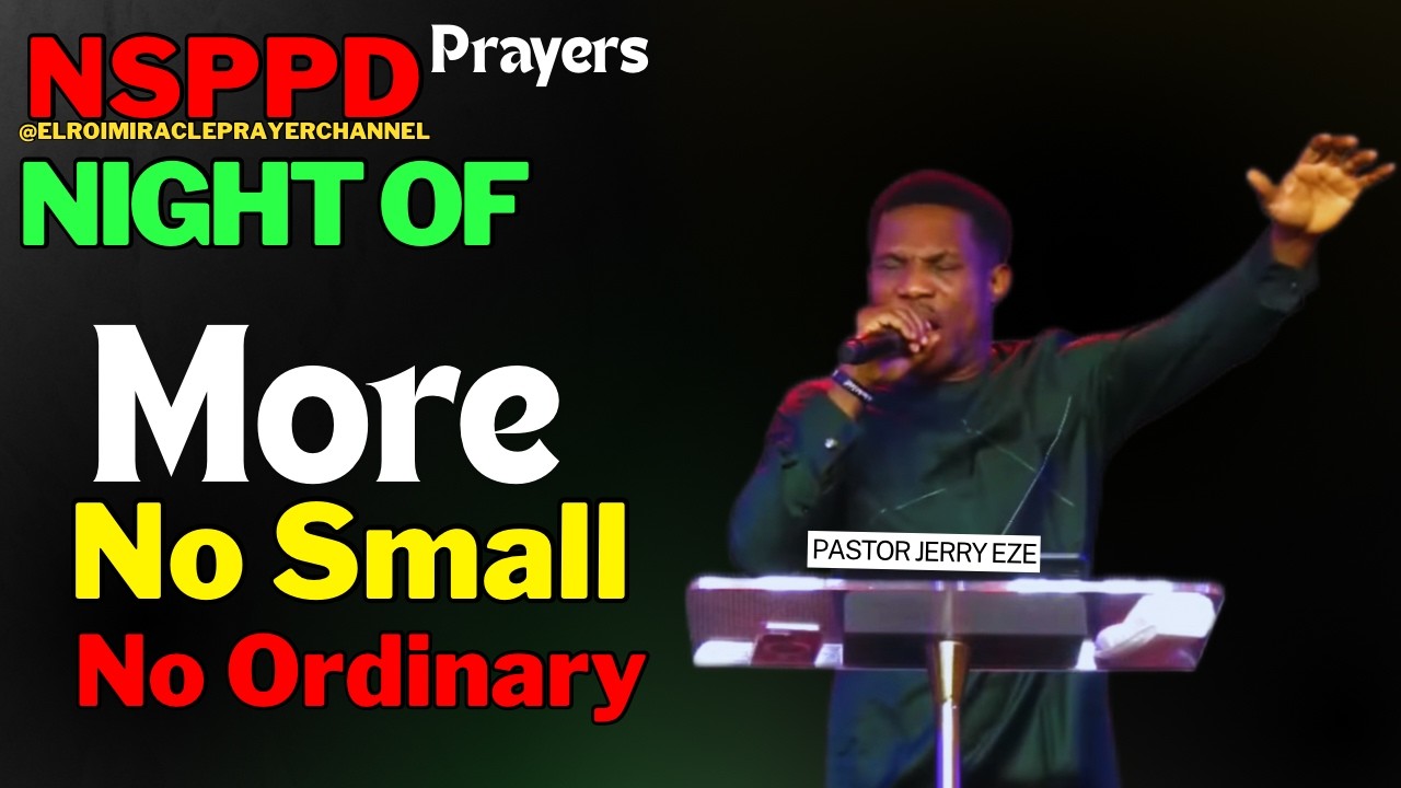 NIGHT OF MORE, NO SMALL, NO ORDINARY || PASTOR JERRY EZE || 14TH MARCH 2026 #NSPPD