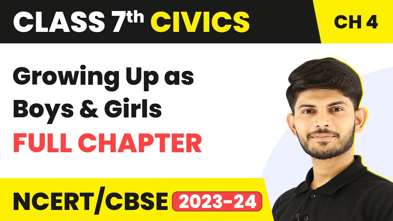Class 7 Civics Full Chapter 4 | Growing Up as Boys and Girls | CBSE
