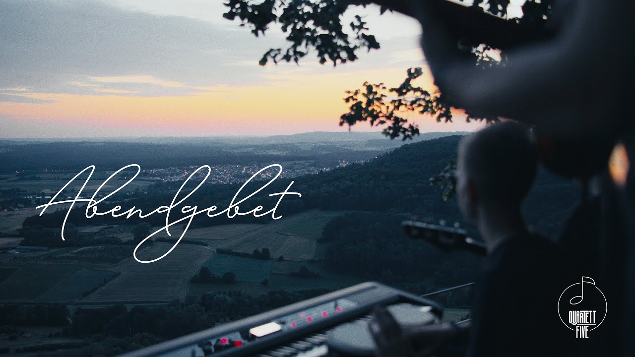 Quartett FIVE - Abendgebet (Musik-Video) - 4K