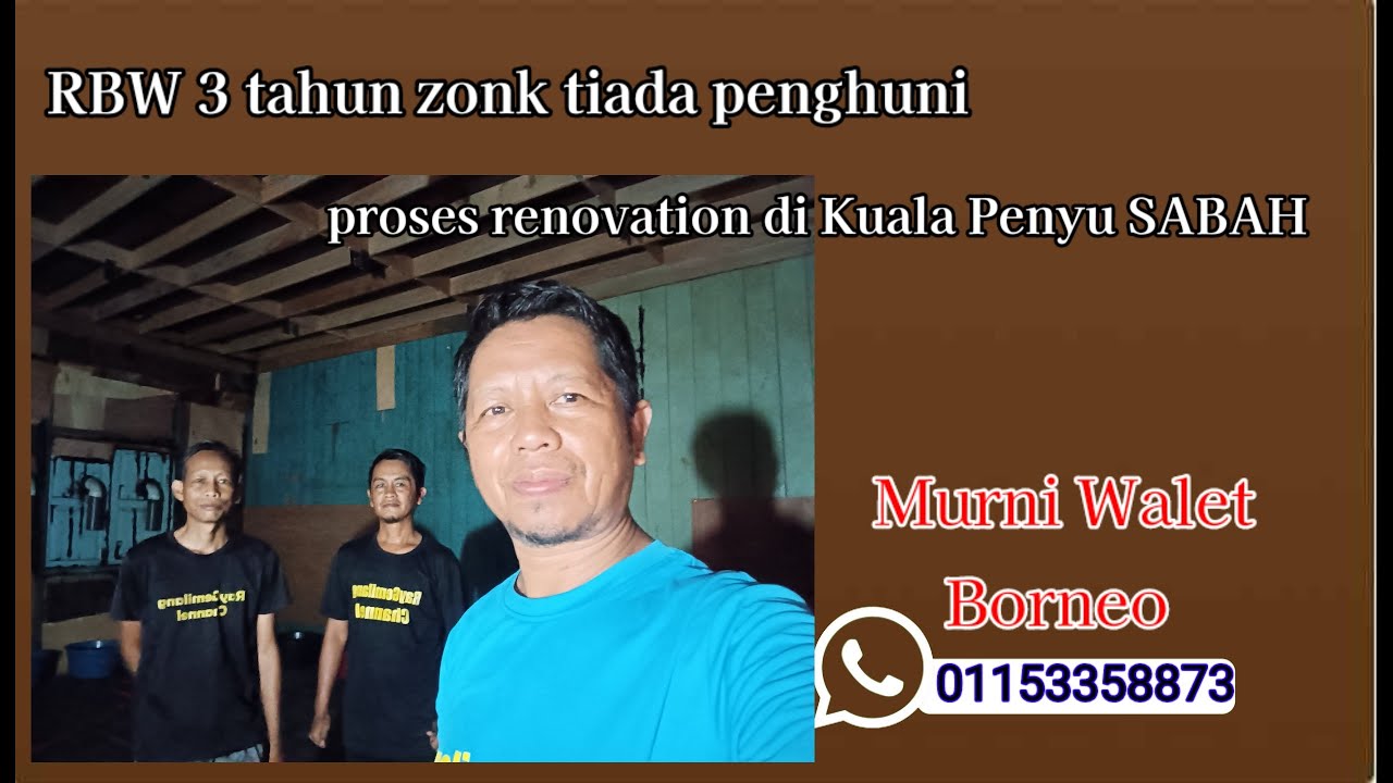 RBW 3 tahun zonk tiada penghuni _ proses RENOVATION di Kuala Penyu SABAH