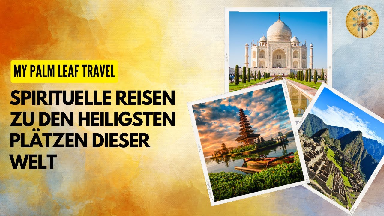 Spirituelle Reisen zu den heiligsten Pl&auml;tzen dieser Welt