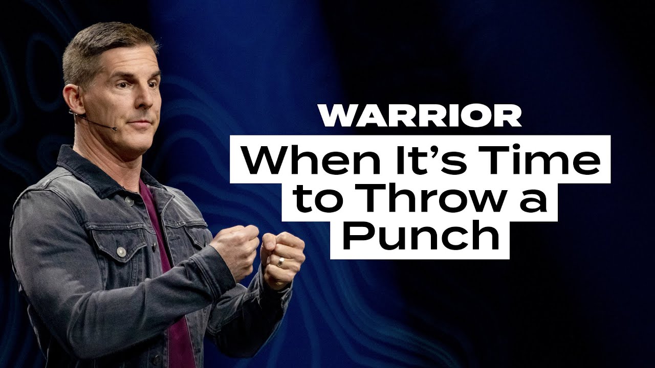 When It’s Time to Throw a Punch - Warrior