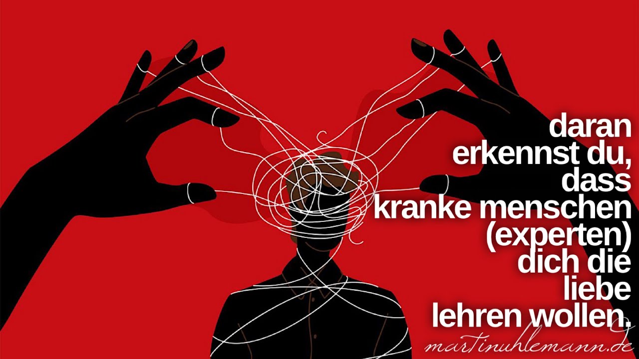 Daran erkennst Du, dass kranke Menschen Dich die Liebe lehren (wollen).