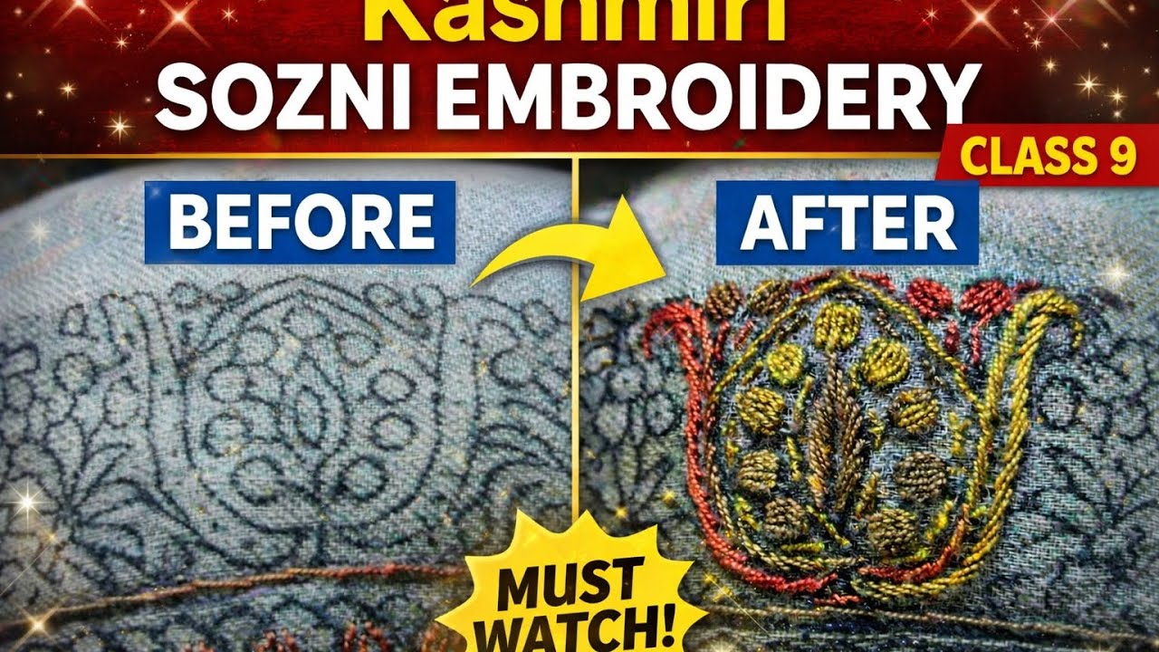 Sozni Embroidery Step by Step | Class 9 | Kashmiri HandworKashmiri  Hand Embroidery Transformation