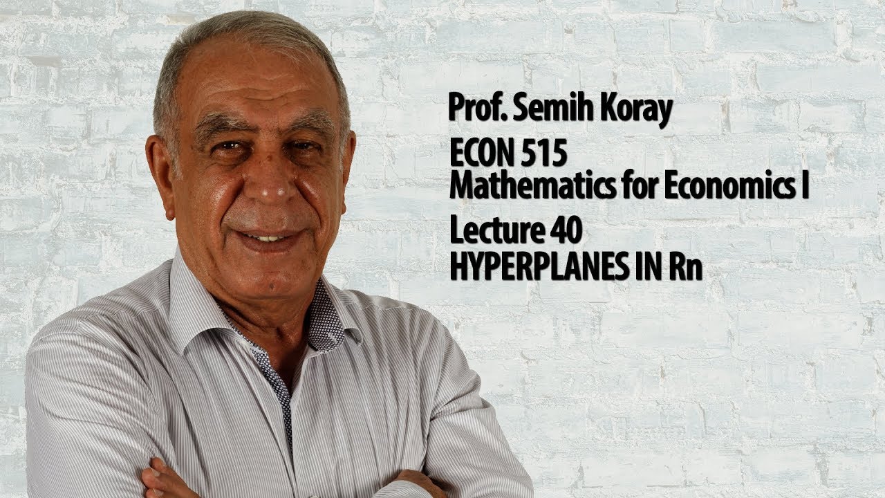 HYPERPLANES IN Rn - Lec 40 - Mathematics for Economists I