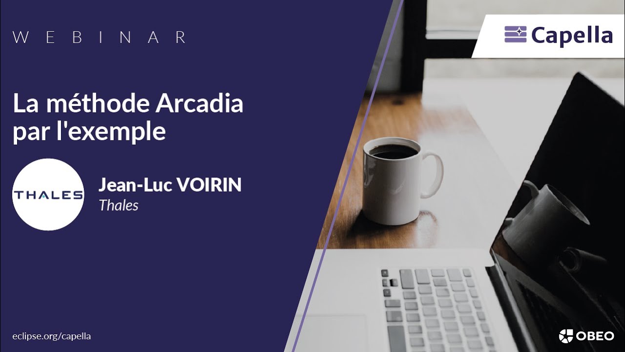 La méthode Arcadia par l'exemple | Thales | Capella Webinar