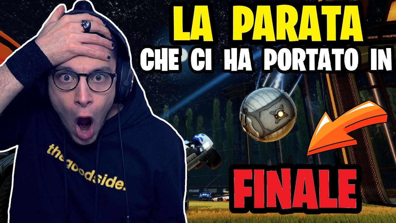 La PARATA che CI HA PORTATO in FINALE nel TORNEO su ROCKET LEAGUE *miracolo*