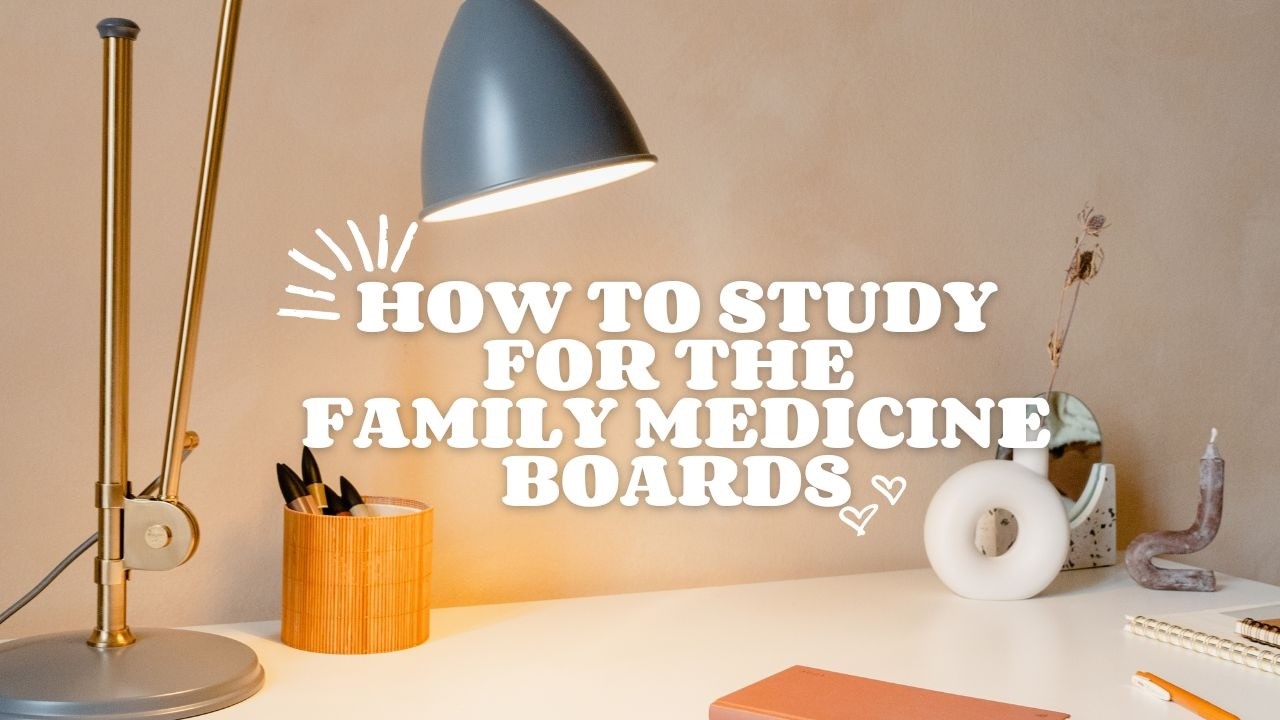 How to Study for Family Medicine Boards (Resources That Worked)