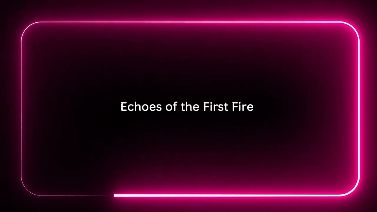Echoes of the First Fire