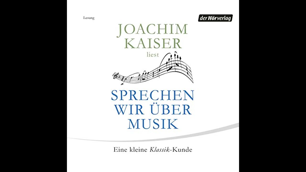 Hörbuch: Sprechen wir über Musik - Joachim Kaiser Hörbuch