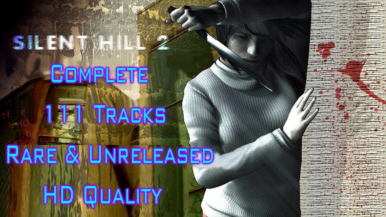 SILENT HILL 2 | THE 100% SOUNDTRACK [111 TRACKS] | COMPLETE OST