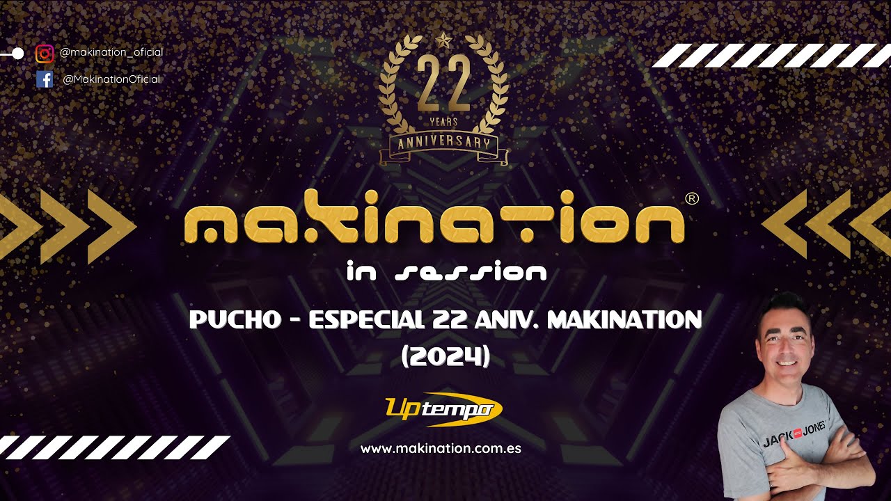 🎧 PUCHO | Especial 22 ANIVERSARIO MAKINATION (2024) 🔥 TRIBUTO TEMPO MUSIC 'UPTEMPO' 🤯