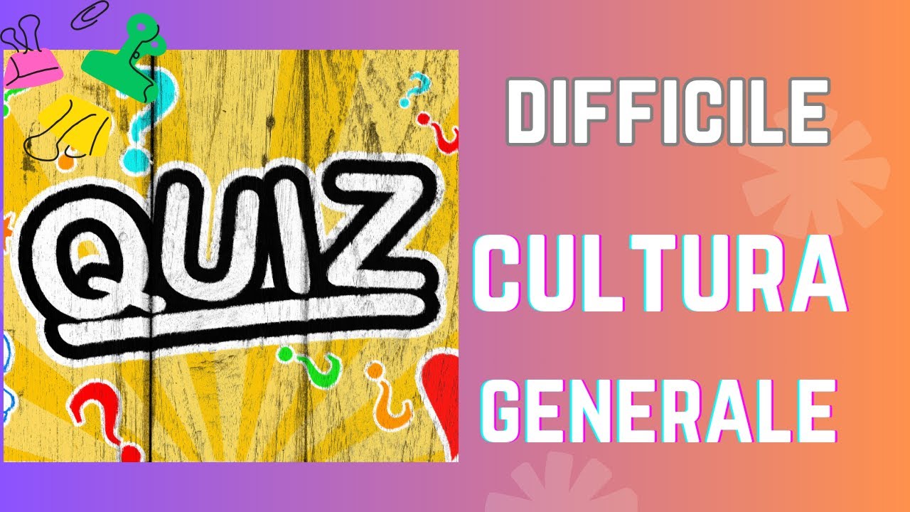 Quiz di Cultura Generale con Risposte Multiple ! Prova A Rispondere ! Difficile !