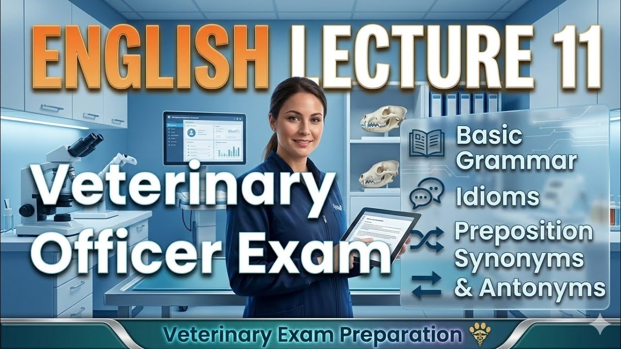 English lecture 11|Basic Grammar, Idioms, Preposition, Synonyms and Antonyms for Veterinary Officers