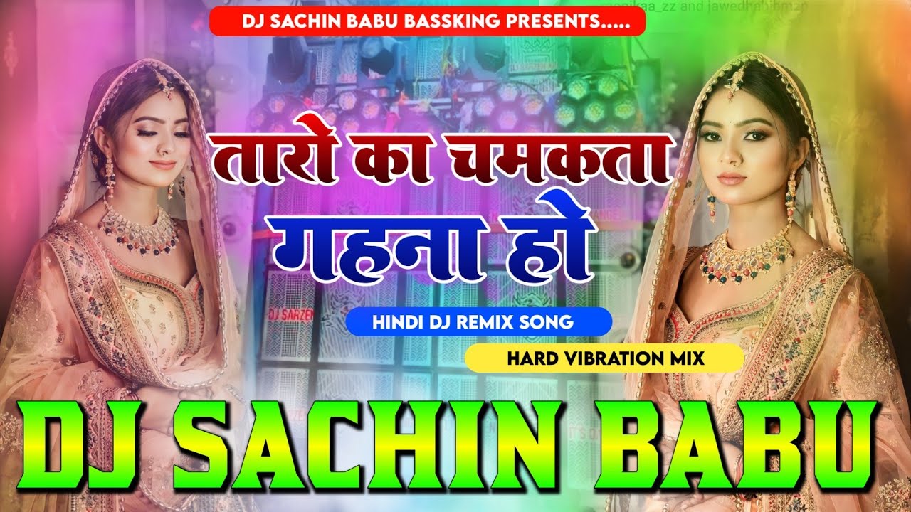 Taron Ka Chamkata Gahna Ho Hindi Marrage Party Hard Vibration Mix Dj Sachin Babu BassKing Hindi Song