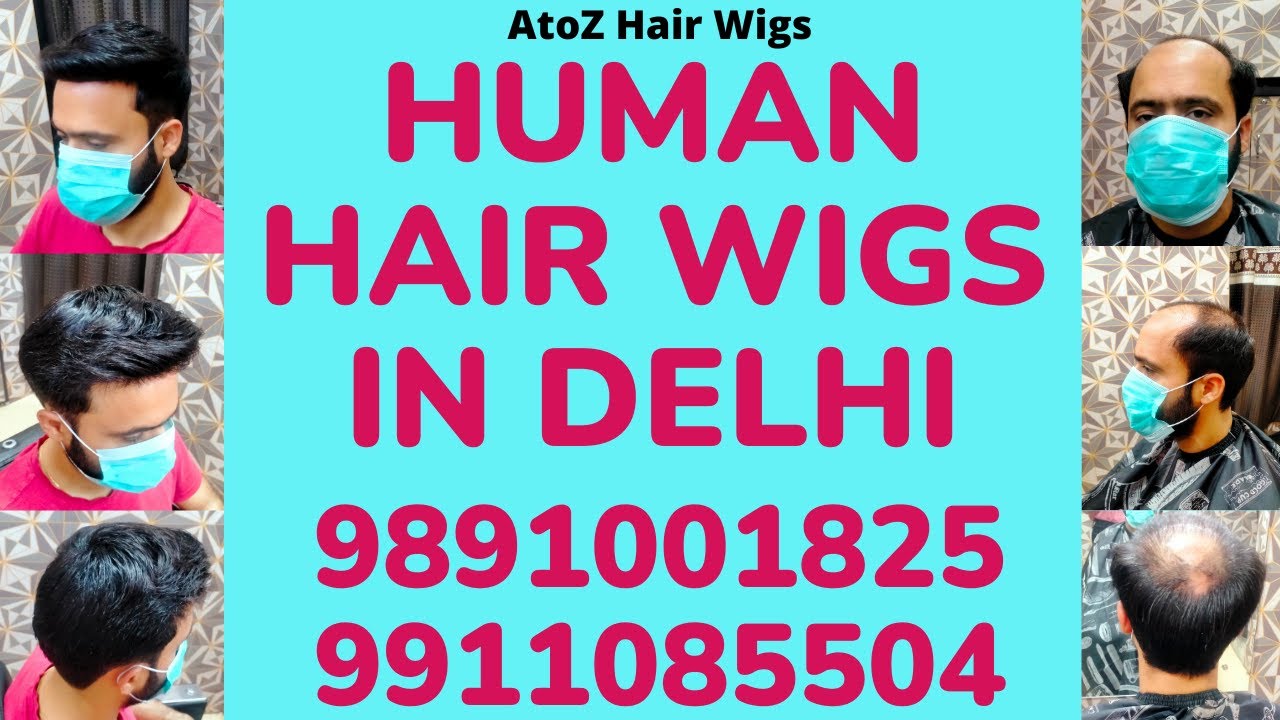 Human Hair Wigs In Delhi | Best Hair Wigs In Delhi | Wig Shop In Delhi | Best Hair Patch In Delhi
