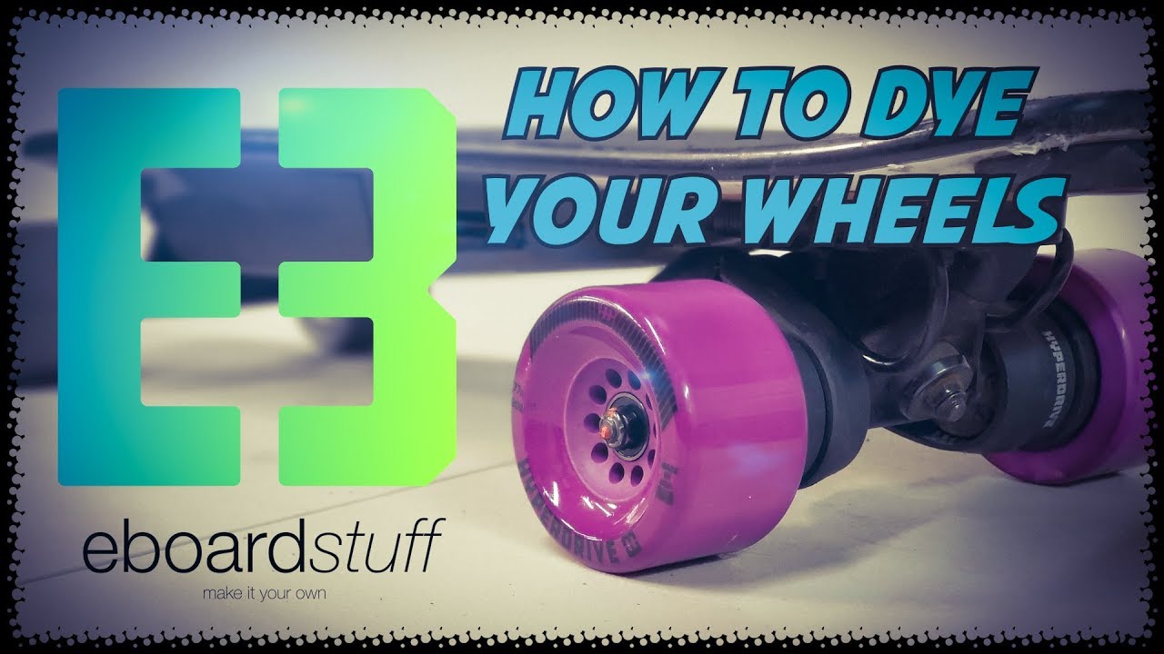 How To Dye Your Eboard Wheels