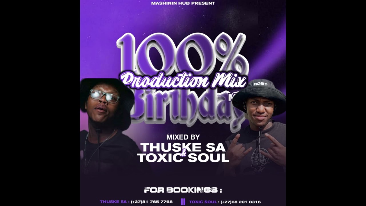100% Production Mix (Thuske's Birthday Mix) Mixed By Thuske SA & Toxic Soul
