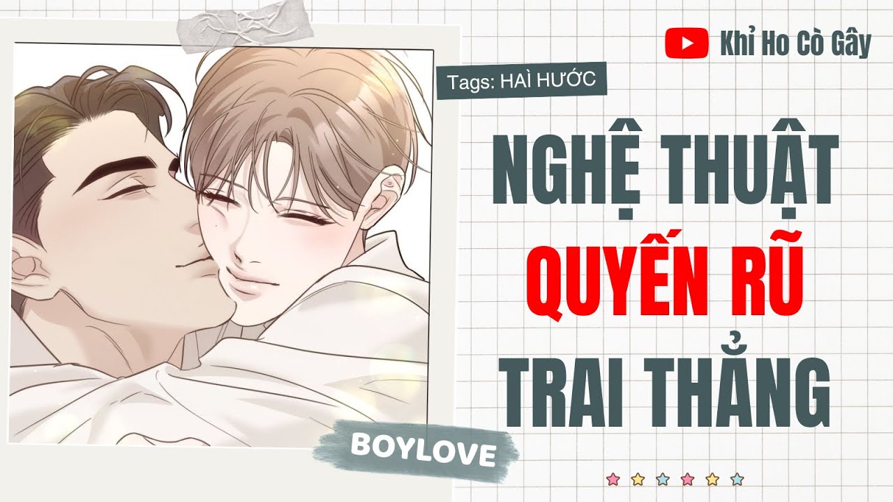 [ĐAM MỸ] NGHỆ THUẬT QUYẾN RŨ TRAI THẲNG [Khỉ Ho Cò Gây] ||  BOY LOVE