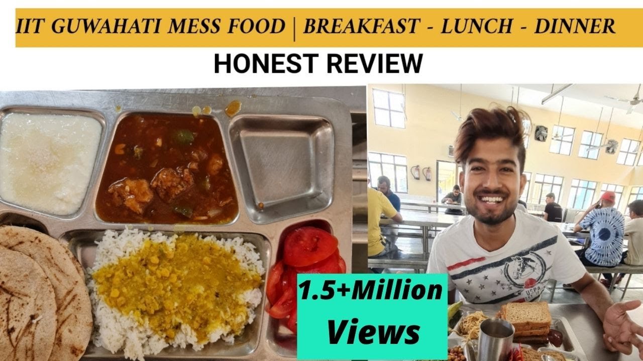 IIT Hostel MESS Food -IIT Guwahati | Honest Vlog #22 | Breakfast , Lunch , Dinner | Veg - Non-veg |