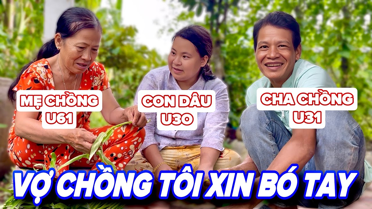 Lớn Chuyện ! Vợ Chồng Chị Nghĩa U61 Xin Tuyên Bố Bó Tay Với Nàng Dâu U30