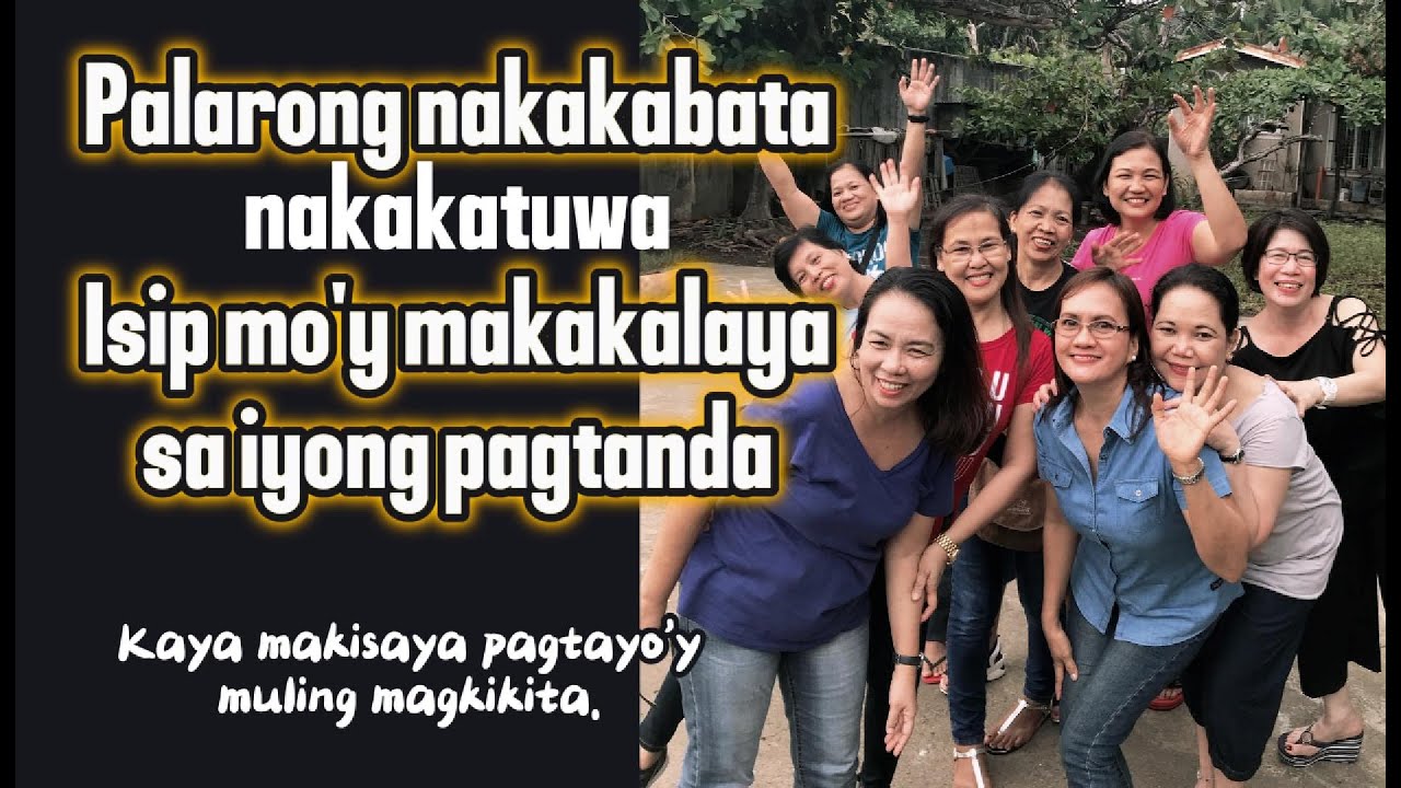 Palarong nakakabata, nakakatuwa.  Isip mo'y makakalaya, sa iyong pagtanda.