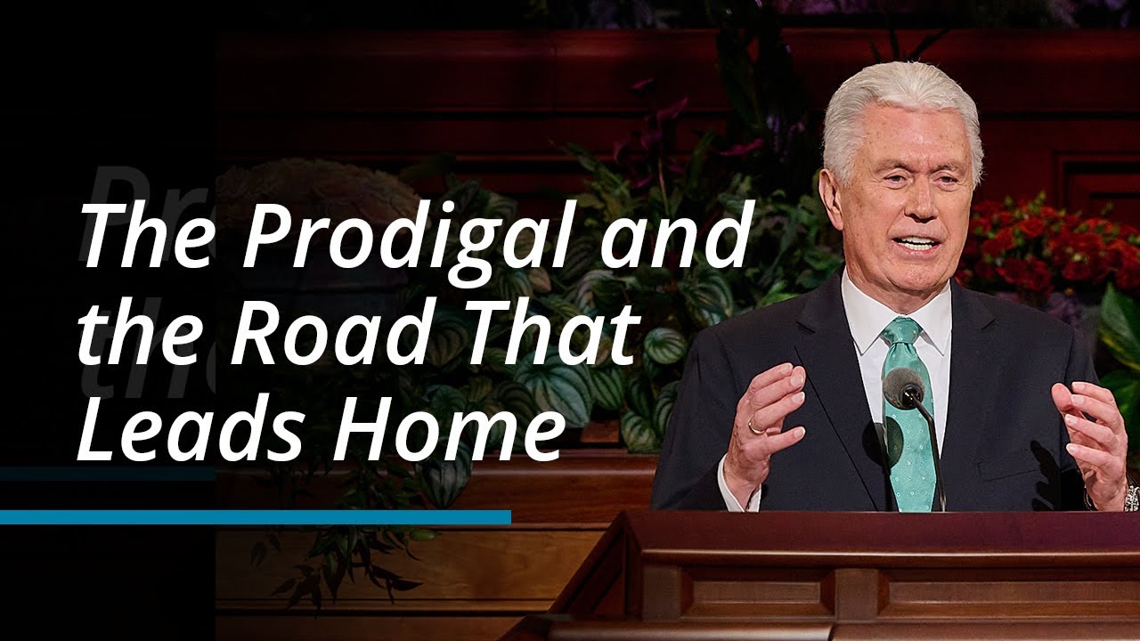 The Prodigal and the Road That Leads Home | Dieter F. Uchtdorf | October 2023 General Conference