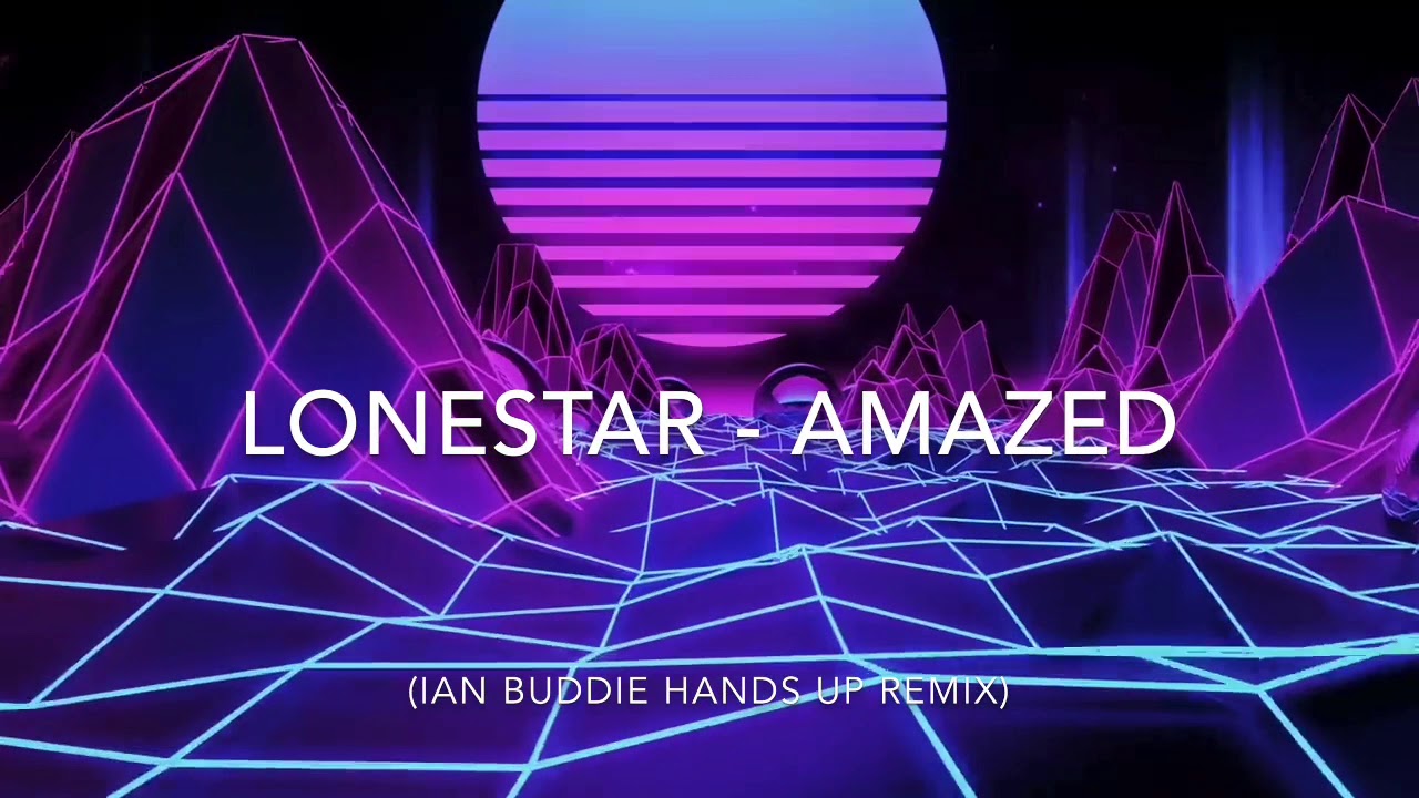 Lonestar - Amazed (Ian Buddie Hands Up Remix)