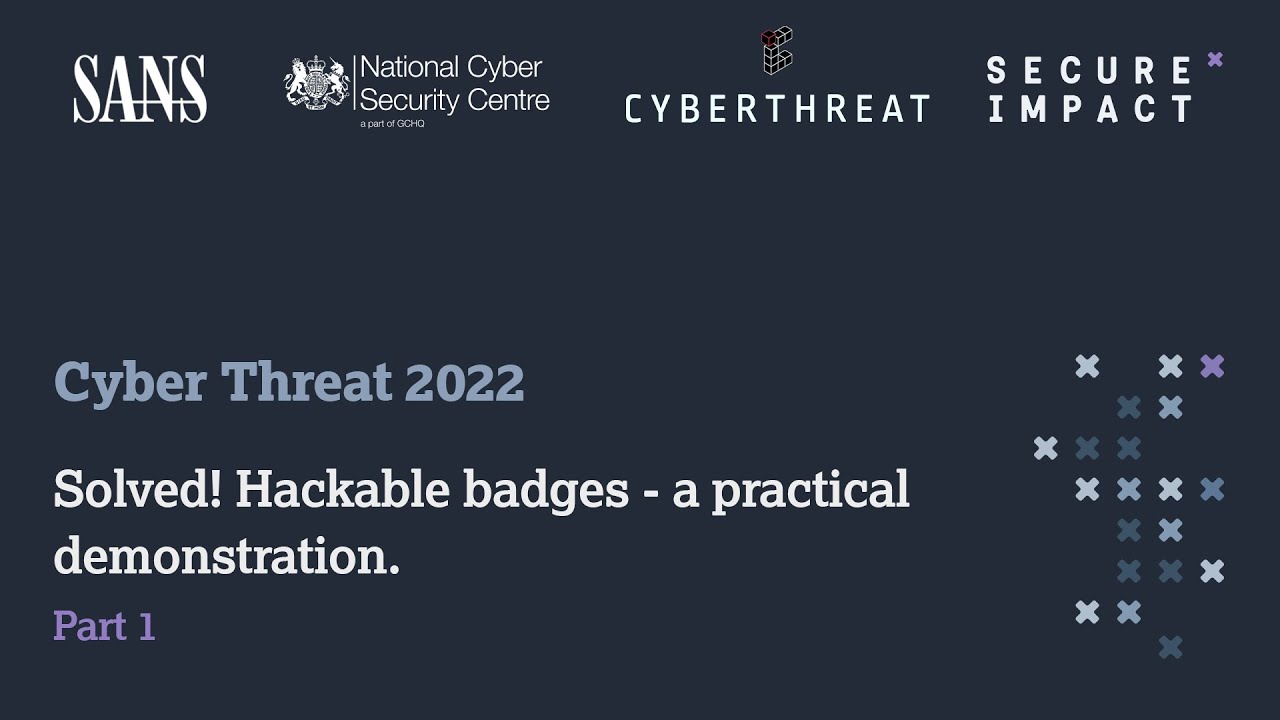 Solved! Cyber Threat 2022 hackable badges - A practical demonstration (Part 1)