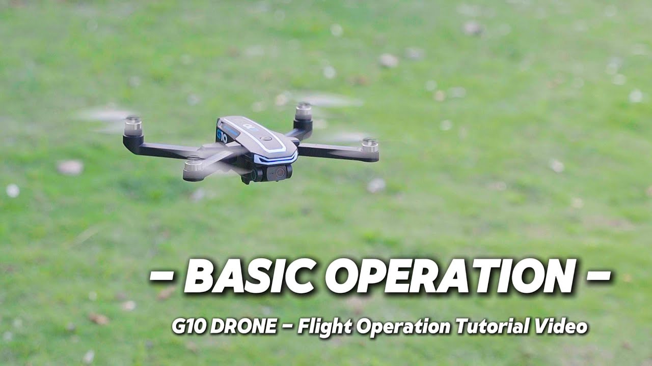 G10 DRONE  - BASIC OPERATION