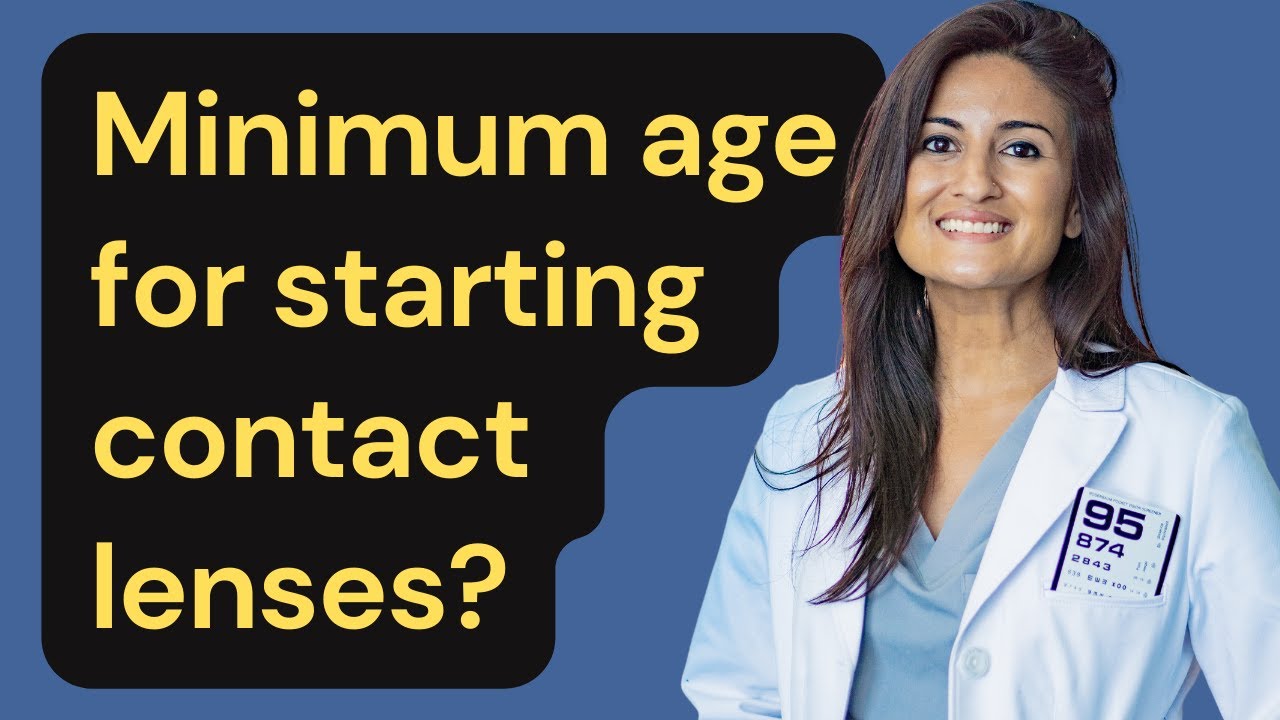 When Can You Start Wearing Contacts | When can I start wearing contacts Recommended age for contacts