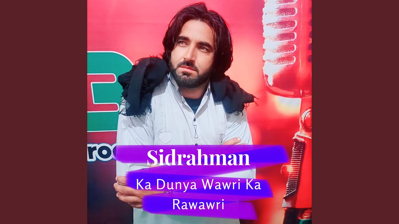 Ka Dunya Wawri Ka Rawawri