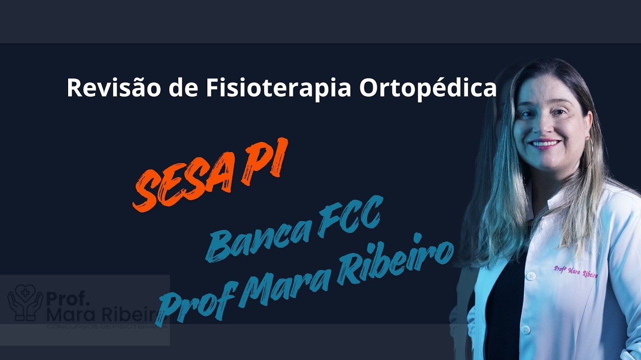 Revisão de Fisioterapia Ortopédica - FCC (🔥 *SUPER SEMANA DE REVISÃO – SESA PI – FISIOTERAPIA)