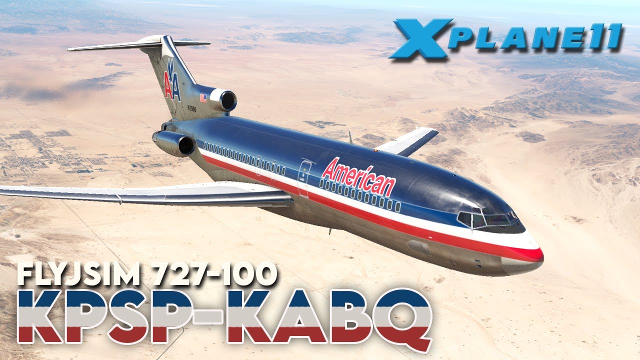 X-Plane 11 | Palm Springs (KPSP) to Albuquerque (KABQ) | FlyJSim 727-100 | Light Commentary