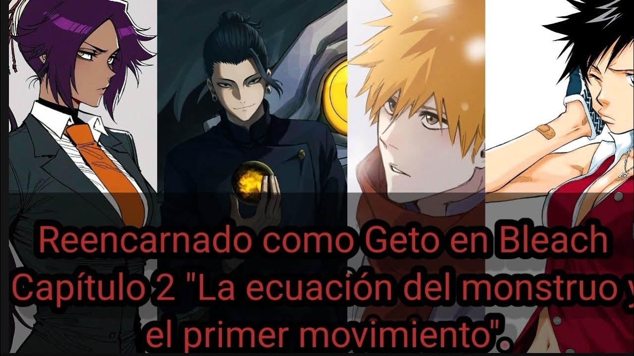 Reencarnado como Geto en Bleach Capítulo 2 