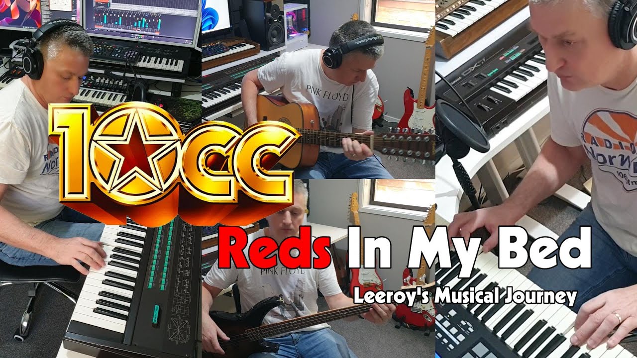 Reds In My Bed - 10cc Cover By Leeroy