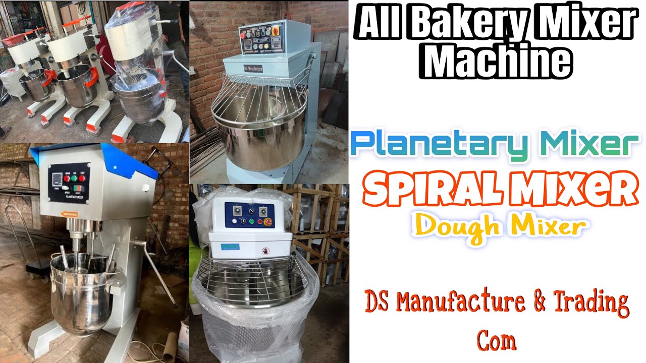 All Bakery Mixer | Spiral Mixer | Planetary Mixer | Dough Mixer | Cake Mixer | Cookies Making Mixer