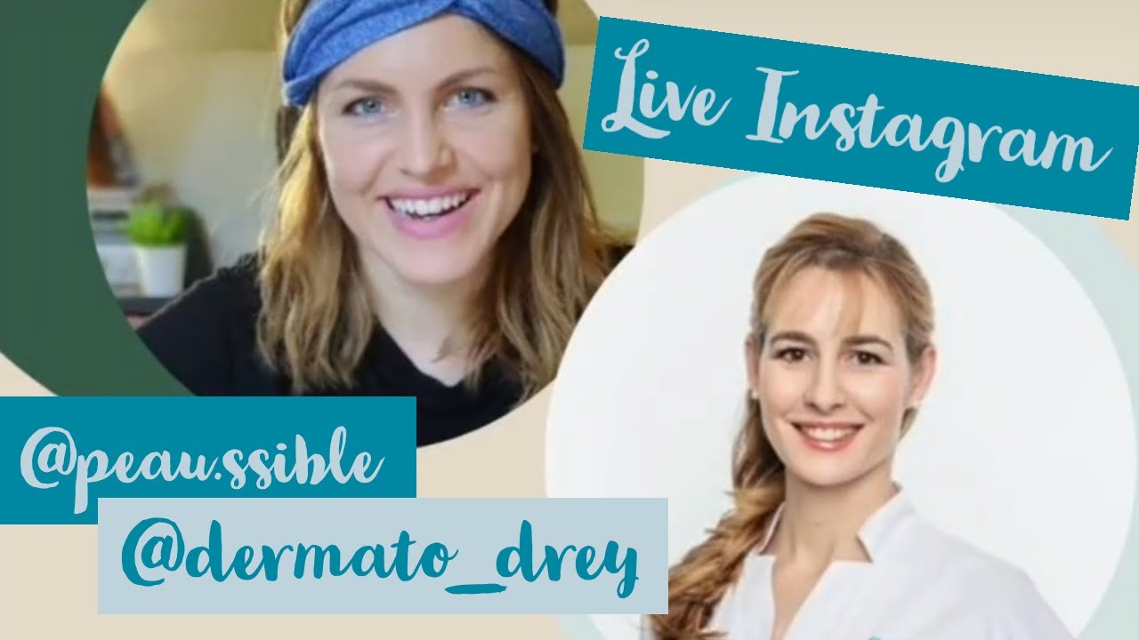 Live Dermato Drey et Peau.ssible Instagram 4 mai 2020 : beauté, acné, cicatrices, dermatillomanie