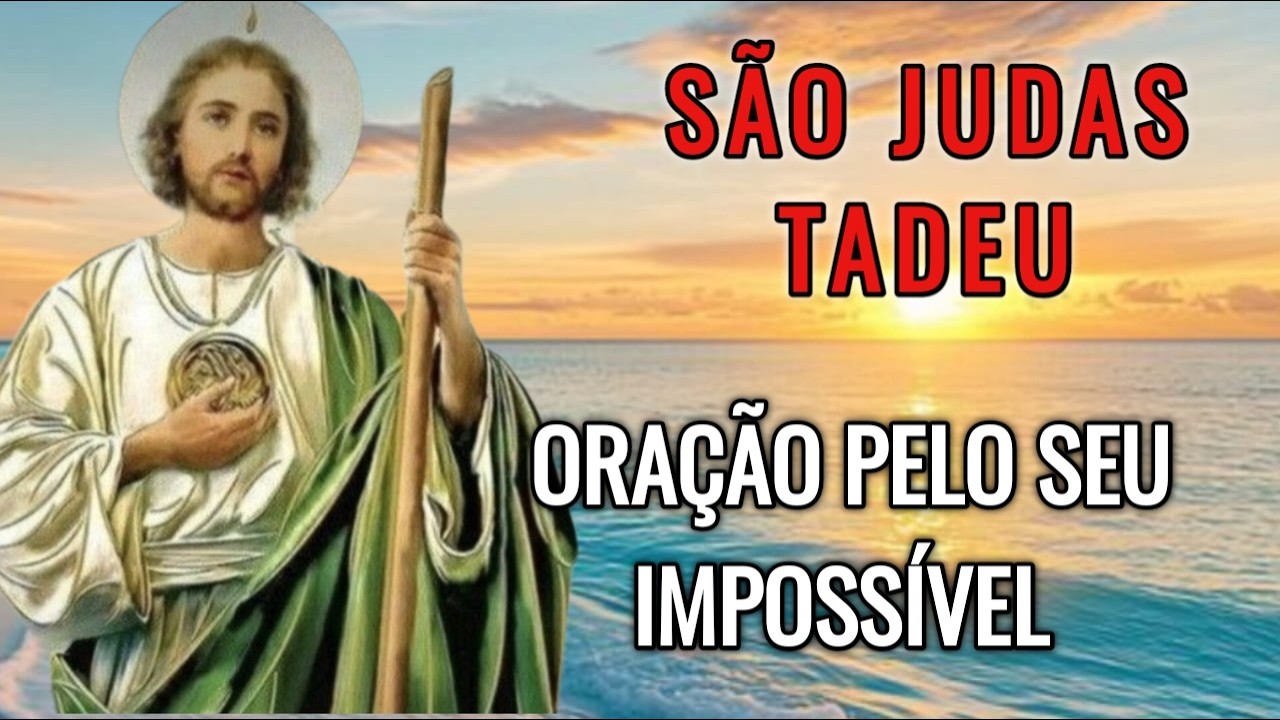 SÃO JUDAS TADEU está entregando seu impossível   Oração das causas impossiveis